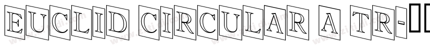 Euclid Circular A Tr字体转换